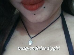 Bustyandfriendlygirl