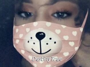 DestinyTrue