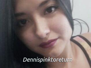 Dennispinktoreturn