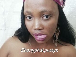 Ebonyphatpussyx