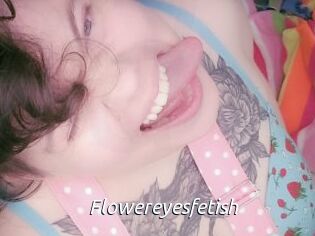 Flowereyesfetish