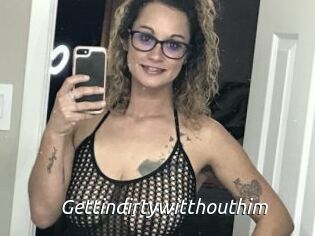 Gettindirtywitthouthim