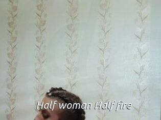 Half_woman_Half_fire Fan Domination