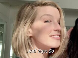 Jodi_Says_So