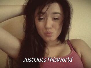 JustOutaThisWorld