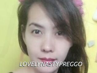 LOVELYNASTYPREGGO