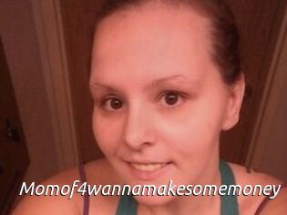 Momof4wannamakesomemoney