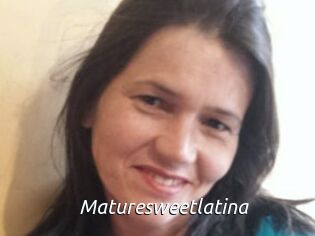 Maturesweetlatina