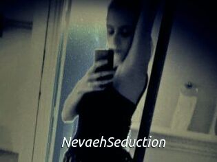 NevaehSeduction