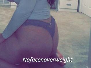 Nofacenoverweight