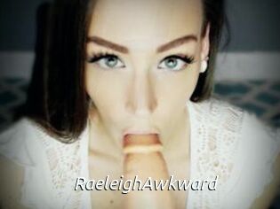 RaeleighAwkward
