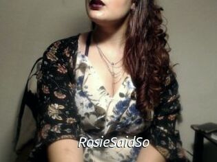 RosieSaidSo