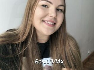 RoseLIVIAx
