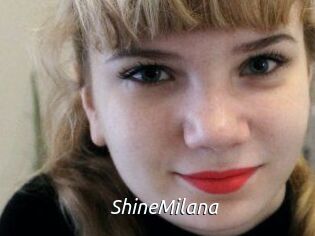 ShineMilana
