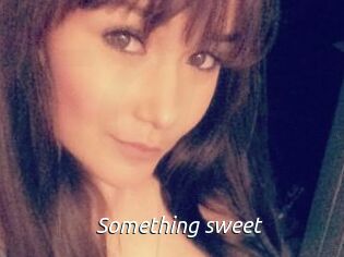 Something_sweet
