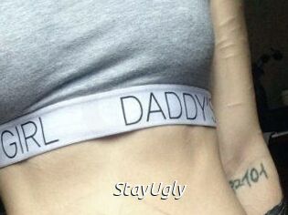 StayUgly