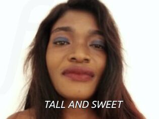 TALL_AND_SWEET