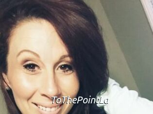 ToThePointLa