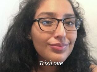 TrixiLove