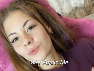 Why_Again_Me