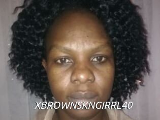 XBROWNSKNGIRRL40