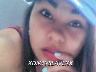XDIRTYSLAVEXX