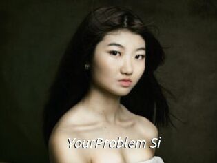 YourProblem_Si